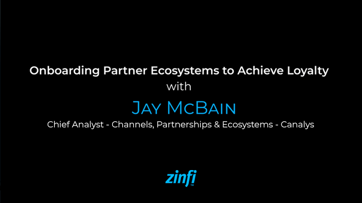ZINFI Launches “Feet on the Street”  Video Podcast Series Featuring Industry Influencer Jay McBain, Chief  Analyst, Channels & Partnerships, Canalys