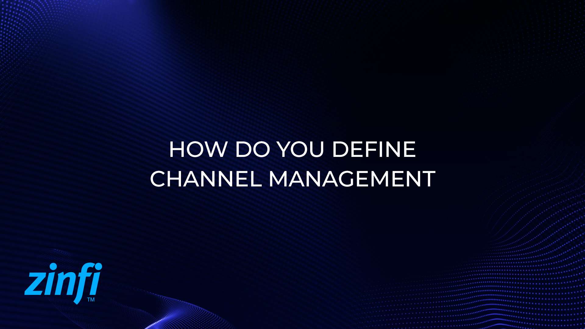 channel-management-definition-and-brief-overview