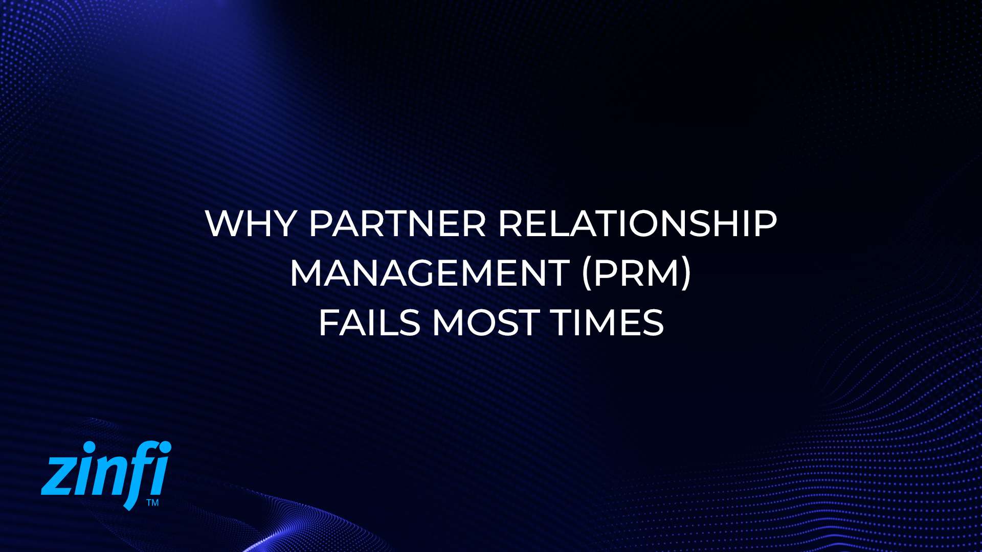 Reasons Why PRM Strategies Often Fail