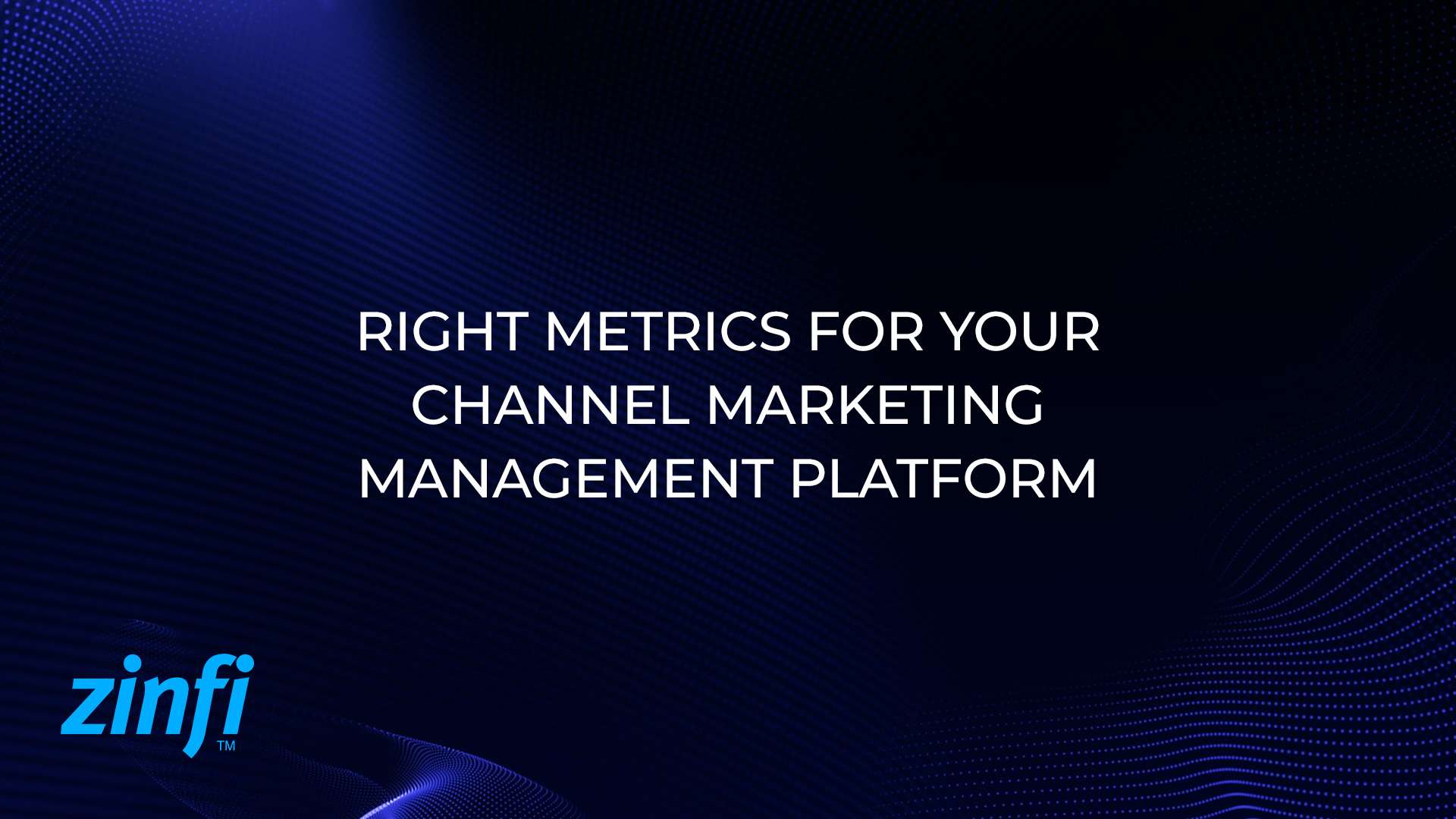 Right Metrics for Your Channel Marketing Management Platform