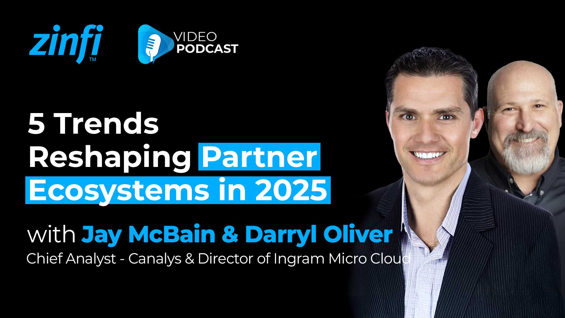 Next-Gen PartnerOps Video Podcast featuring Jay McBain . – & Darryl Oliver  – 5 Trends Reshaping Partner Ecosystems in 2025