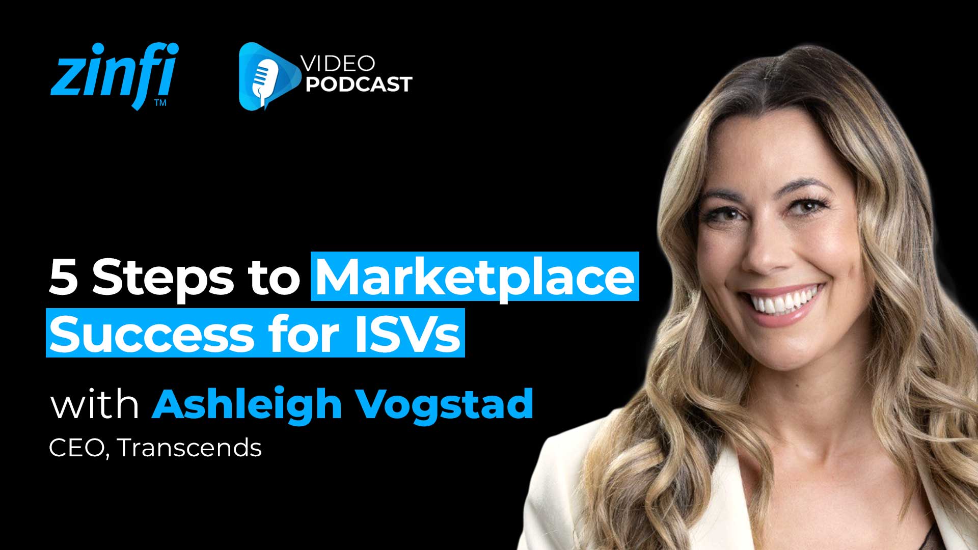 Next-Gen PartnerOps Video Podcast featuring Ashleigh Vogstad . – 5 Steps to Marketplace Success for ISVs