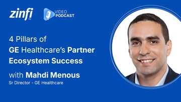 Next-Gen PartnerOps Video Podcast featuring Mahdi Menous – 4 Pillars of GE Healthcare’s Partner Ecosystem Success