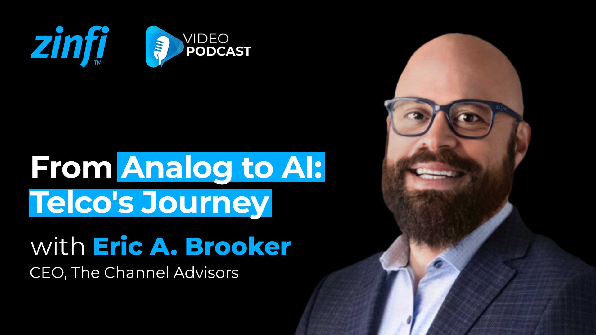 Next-Gen PartnerOps Video Podcast featuring Eric A. Brooker. From Analog to AI: Telco’s Journey