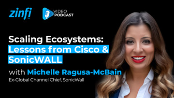 Next-Gen PartnerOps Video Podcast featuring Michelle Ragusa-McBain .  – Scaling Partner Ecosystems: Lessons from Cisco & SonicWALL