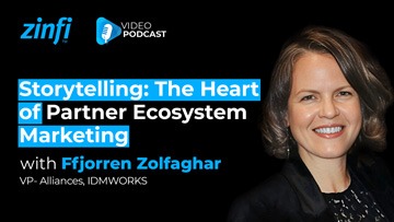 Next-Gen PartnerOps Video Podcast featuring Ffjorren Zolfaghar – Storytelling: The Heart of Partner Ecosystem Marketing