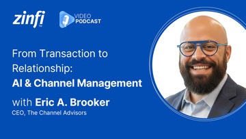Next-Gen PartnerOps Video Podcast featuring Eric Brooker – From Transaction to Relationship: AI and Channel Management