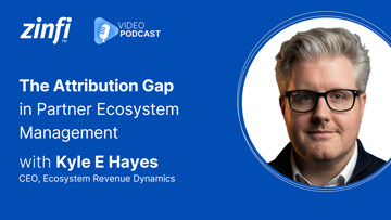 Next-Gen PartnerOps Video Podcast featuring Kyle Hayes – The Attribution Gap in Partner Ecosystem Management