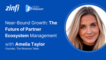 Next-Gen PartnerOps Video Podcast featuring Amelia Taylor – Near-Bound Growth: The Future of Partner Ecosystem Management